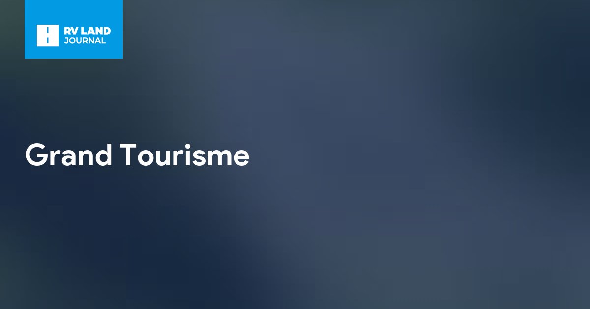 Grand Tourisme