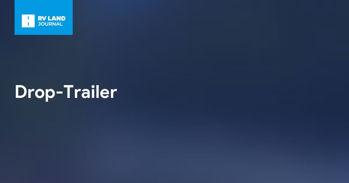 Drop-Trailer