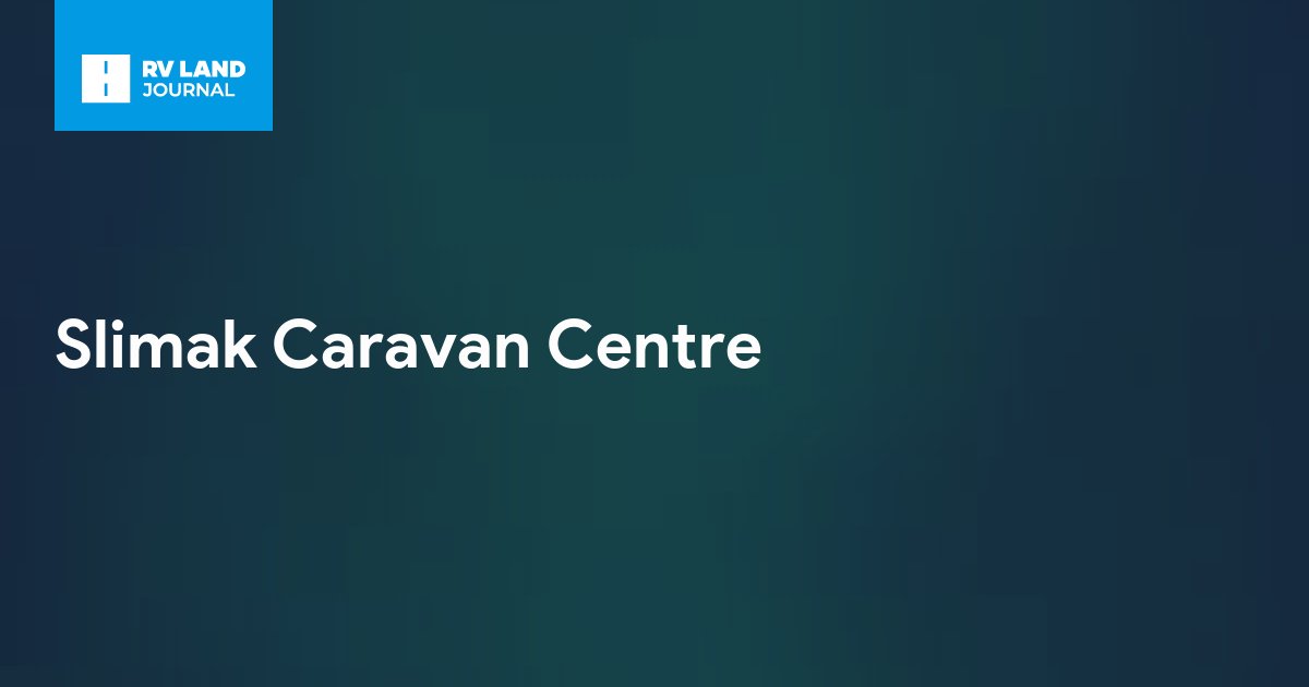 Slimak Caravan Centre